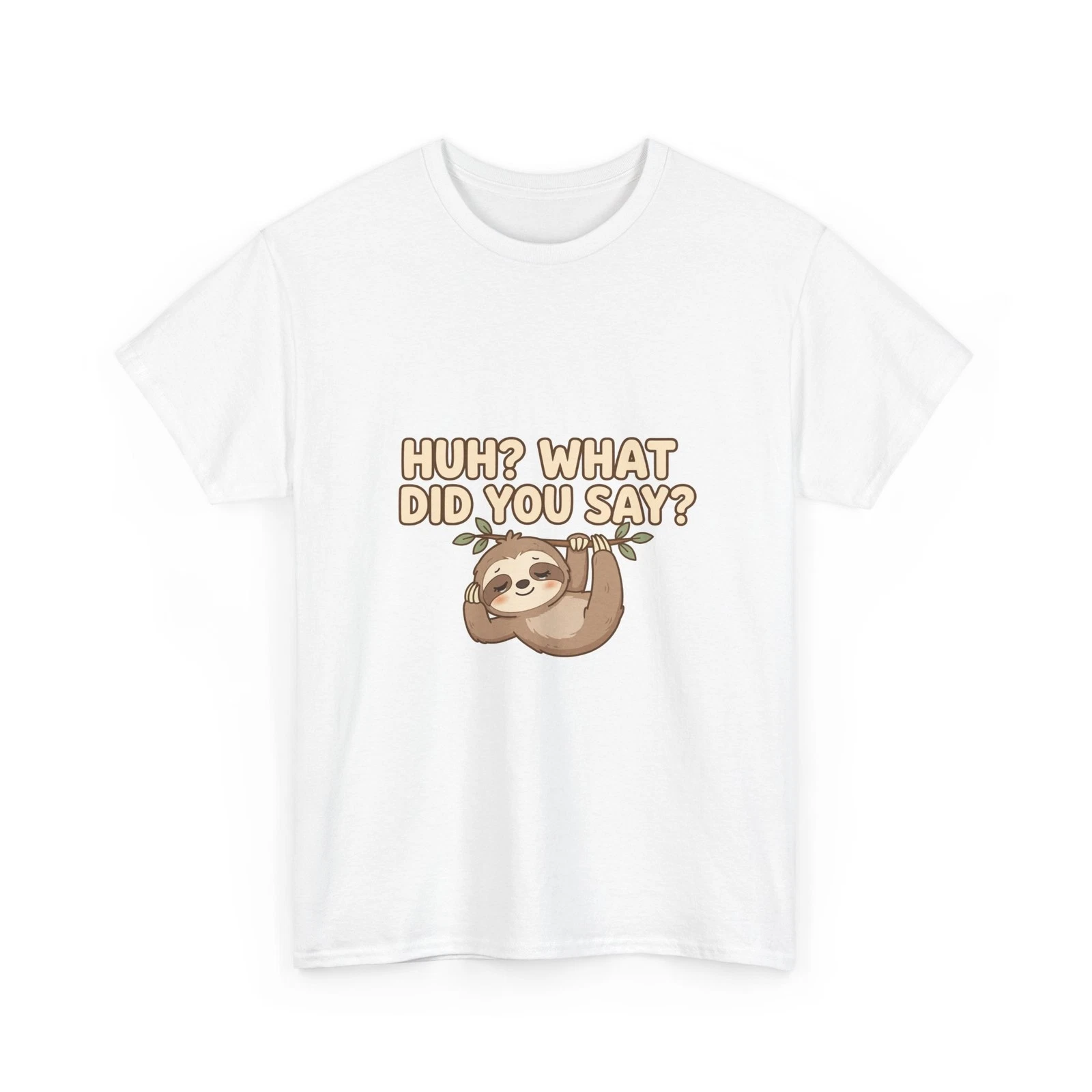 Huh What Did You Say Funny Sloth T-Shirt, Animal Lover Gift - product detail image 1