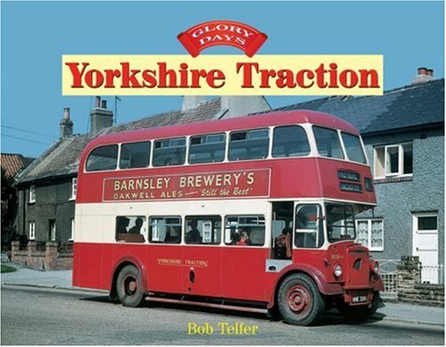 Glory Days: Yorkshire Traction: 1, Bob Telfer, Excellent Book