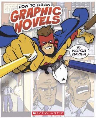 How to Draw Graphic Novels by Scholastic, Inc.