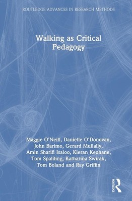 Walking as Critical Pedagogy by Maggie O'Neill Hardcover Book