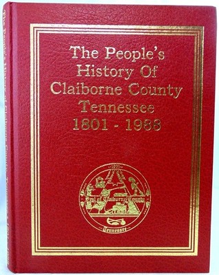 People s History of Claiborne County Tennessee Harrogate Tazewell Cumberland Gap