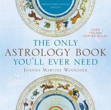 The Only Astrology Book You'll Ever Need by Joanna Martine