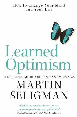 Learned Optimism: How to Change Your Mind and Your Life by Learned Optimism