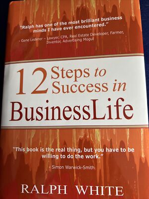 12 STEPS FOR SUCCESS IN BUSINESSLIFE By Ralph White - Hardcover **Excellent**