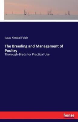 The Breeding And Management Of Poultry