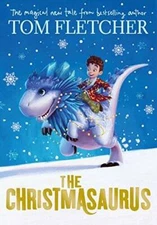 The Christmasaurus - Hardcover By Tom Fletcher - GOOD
