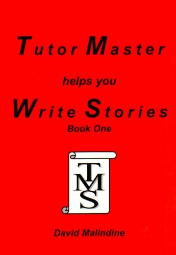 Tutor Master Helps You Write Stories By David Malindine. 9780955590900