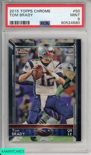 2015 TOPPS CHROME TOM BRADY #50 NEW ENGLAND PATRIOTS PSA 9 MINT