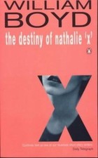 'THE DESTINY OF NATHALIE ''X''' by WILLIAM BOYD