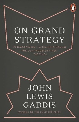 John Lewis Gaddis / On Grand Strategy /  9780141987224