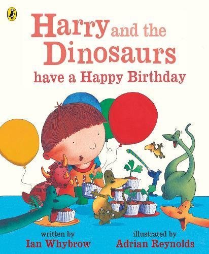Harry and the Dinosaurs have a Happy Birthday By Ian Whybrow, A .9780141500515