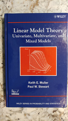 Linear Model Theory : Univariate, Multivariate, and Mixed Models