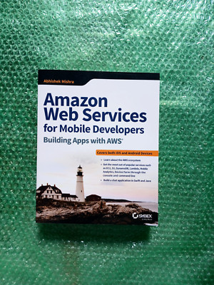 Amazon Web Services for Mobile Developers: Building Apps with AWS