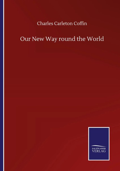 Charles Carleton Coffin | Our New Way Round The World | Taschenbuch | Englisch-image