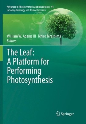 The Leaf: A Platform for Performing Photosynthesis by William... - 9783030066895