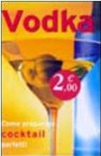 Wodka - Perfekte Cocktails selber mixen Anonymus: