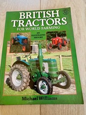 British Tractors for World Farming: An Illustrated History - Michael Williams