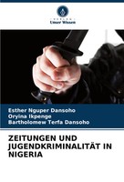 Esther Nguper Dansoho (U. A.) | Zeitungen UND JugendkriminalitÄT IN Nigeria