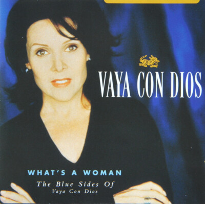 CD  VAYA CON DIOS    What's a Woman * The Blue Sides of   NEU
