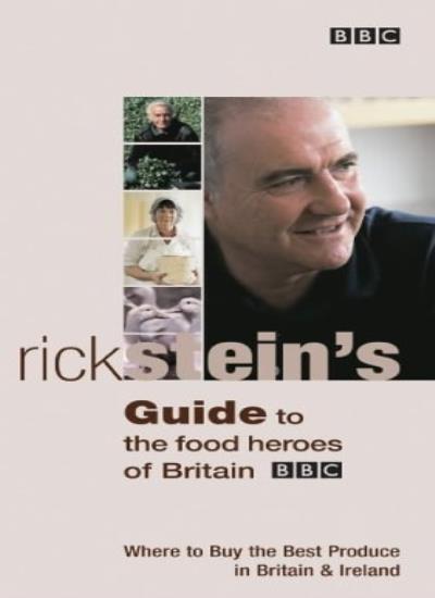 Rick Stein's Guide to the Food Heroes of Britain-Rick Stein