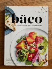 Baco: Vivid Recipes from the Heart of Los Angeles California by JOSEF CENTENO