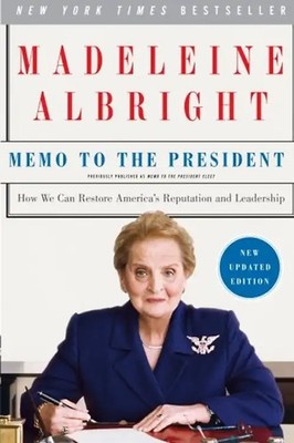 Memo to the President: How We Can Restore America's Reputation and Leadership -
