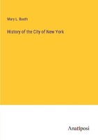 History Of The City Of New York Mary L. Booth