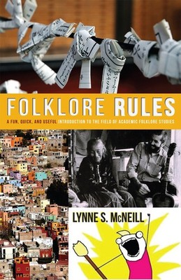 Folklore Rules: A Fun, Quick, and Useful Introduction to the Field of Academ...