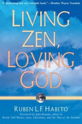 Living Zen, Loving God by Ruben L F Habito: Used