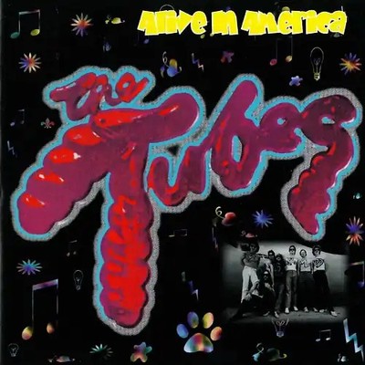 The Tubes - Alive in America