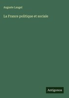 Auguste Laugel | La France Politique Et Sociale | Buch | FranzöSisch (2025)