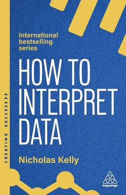 How to Interpret Data | Using Data to Improve Your Influence and Decision-making
