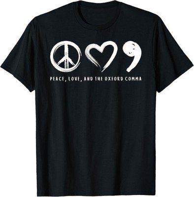 Peace, Love, And The Oxford Comma T-Shirt