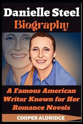Danielle Steel Biography: A Famous ..., ALDRIDGE, COOPE
