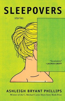 Sleepovers: Stories by Ashleigh Bryant Phillips (English) Paperback Book