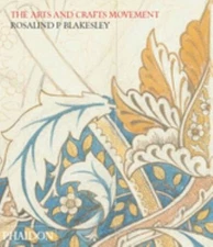 The Arts and Crafts Movement Hardcover Rosalind P. Blakesley