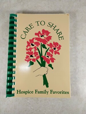 Care To Share Hospice Family Favorites Recipe Book Auxiliary to Hospice New York