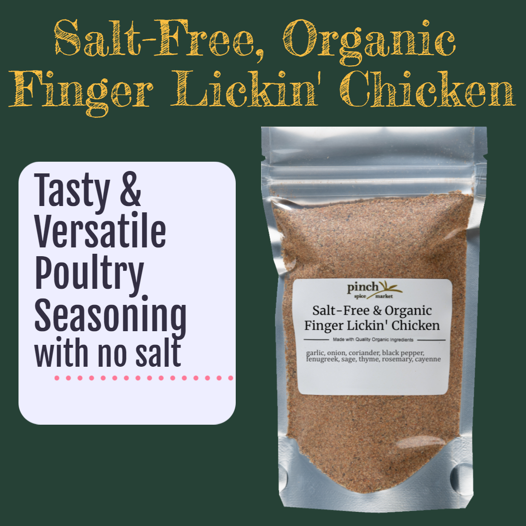 Finger Lickin’ Chicken Organic Salt-Free Version Zero Salt, 100% Flavor!