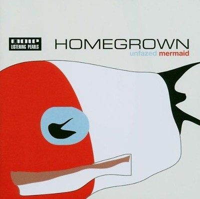 Homegrown - Unfazed Mermaid