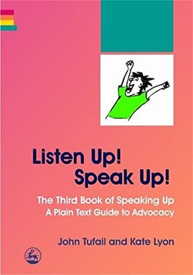 Listen Up! Speak Up!: The Third Book of Speaking Up - A Plain Text Guide to Adv