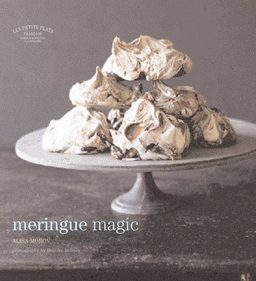 Les Petits Plats Francais: Meringue Magic, Alisa Morov