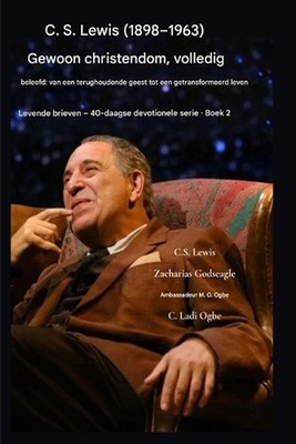 C.S. Lewis (1898-1963) - Het christendom, ten volle beleefd: Van een terughouden