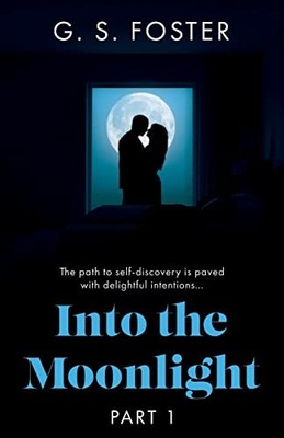Into the Moonlight: Part 1 by Foster, G. S. Paperback / softback Book The Fast