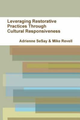 Leveraging Restorative Practices Through Cultural Responsiveness, Brand New, ...