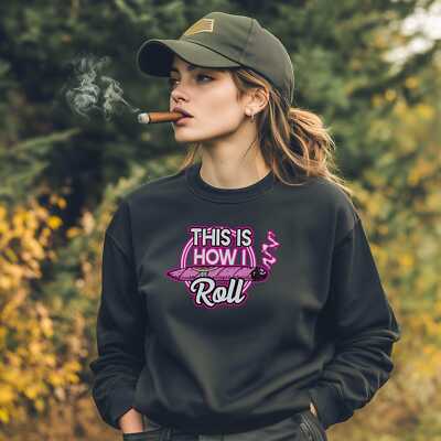 This Is How I Roll Womens Pink Cigar Sweatshirt Fun Cigars Shirt Cigar Style Co.