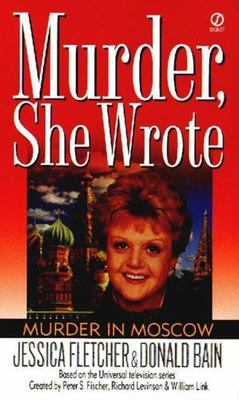 Murder, She Wrote: Murder in Moscow by Fletcher, Jessica; Bain, Donald