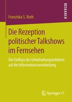 Die Rezeption Politischer Talkshows Im Fernsehen Franziska S. Roth Taschenbuch
