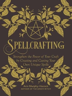 Arin Murphy-Hiscock Spellcrafting (Gebundene Ausgabe)