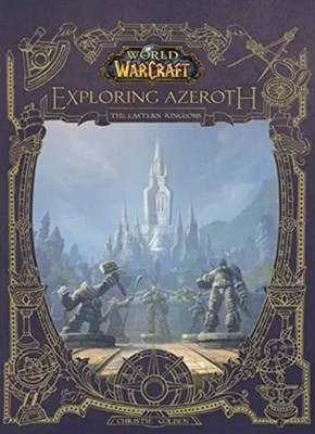 World of Warcraft: Exploring Azeroth - The Eastern Kingdoms | Christie Go*den