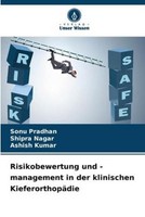 Risikobewertung Und -Management In Der Klinischen KieferorthopäDie Sonu Pradhan